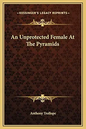 an unprotected female at the pyramids 1st edition anthony trollope 1169187420, 978-1169187429