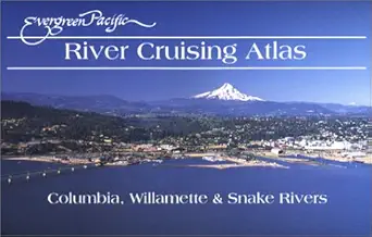 evergreen pacific river cruising atlas columbia willamette and snake rivers 1st edition evergreen pacific