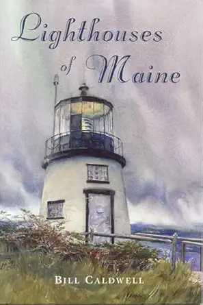 lighthouses of maine 1st edition bill caldwell 0892725850, 978-0892725854