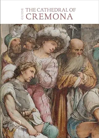 the cathedral of cremona guide 1st edition francesco frangi ,marco tanzi 8833672387, 978-8833672380