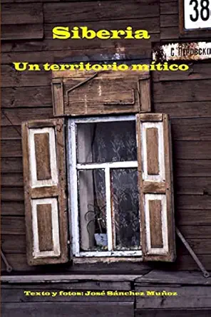siberia un territorio ma tico 1st edition josa c sa nchez mua oz 1481113097, 978-1481113090