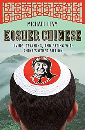 kosher chinese living teaching and eating with chinas other billion 1st edition michael levy 0805091963,