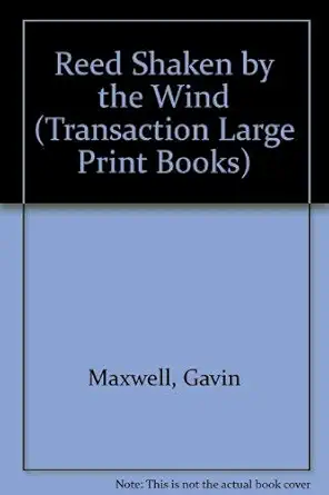 a reed shaken by the wind a journey through the unexplored marshlands of iraq 1st edition gavin maxwell