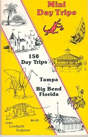 mini day trips 150 trips tampa to big bend florida 1st edition joan lundquist scalpone 0929198026,