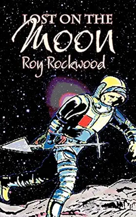 lost on the moon 1st edition roy rockwood 1606647377, 978-1606647370