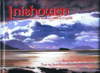 inishowen paintings and stories from the land of eoghan 1st edition sean beattie ,martin lynch ,ros harvey