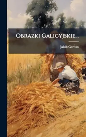 obrazki galicyjskie 1st edition jaka 3b gordon 102461719x, 978-1024617191