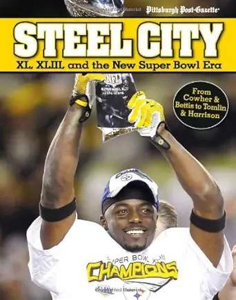 steel city xl xliii and the new super bowl era 1st edition pittsburgh post gazette 1600783074, 978-1600783074