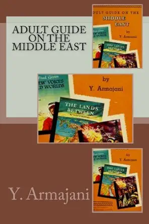 adult guide on the middle east 1st edition y armajani ,maggie mack 1477478876, 978-1477478875