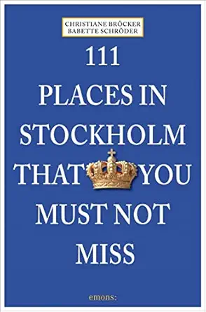 111 places in stockholm that you must not miss 1st edition christiane bra cker ,babette schra der 3954514591,