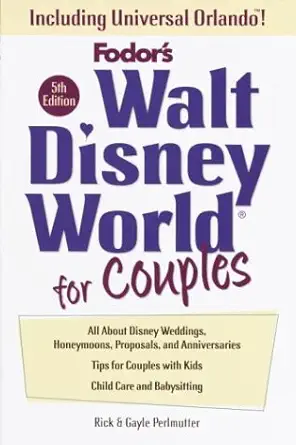 walt disney world for couples including disney cruise line and universal orlando 1st edition rick perlmutter