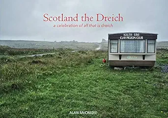scotland the dreich 1st edition alan mccredie 1910745820, 978-1910745823