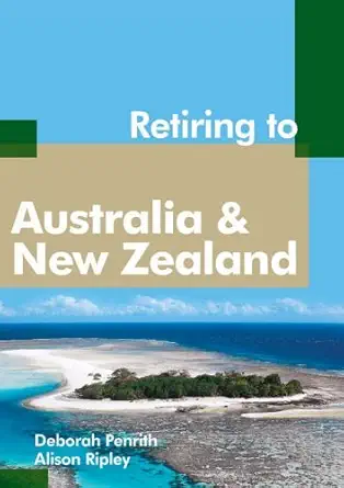 retiring to australia and new zealand 1st edition deborah penrith 1854583573, 978-1854583574