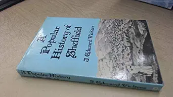 a popular history of sheffield with a guide to places buildings and things of interest 1st edition john
