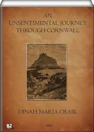 an unsentimental journey through cornwall 1st edition dinah maria mulock craik ,charles napier hemy