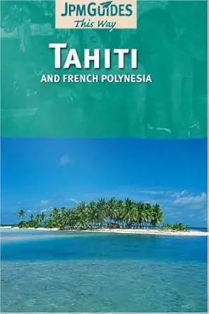this way tahiti and french polynesia 1st edition jpm publications 2884521690, 978-2884521697