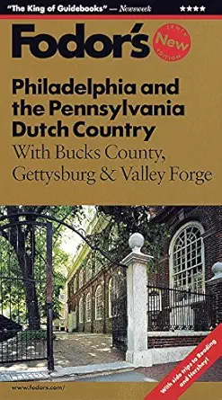 philadelphia and the pennsylvania dutch country with bucks county gettysburg and valley forge 1st edition