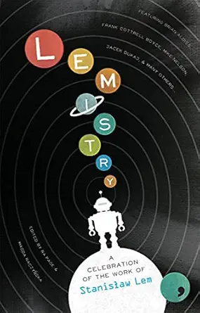 lemistry a celebration of the work of stanislaw lem 1st edition ra page ,magda raczynska 190558332x,