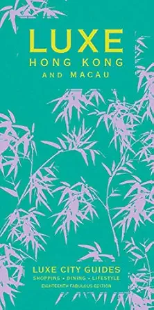 luxe hong kong including free digital guide 1st edition luxe city guides 9888335529, 978-9888335527