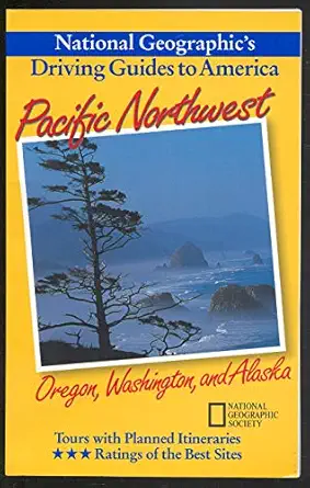 pacific northwest oregon washington and alaska 1st edition bob devine ,phil schofield ,national geographic