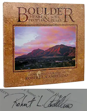 boulder heart and soul people and place 1st edition wendy underhill ,charmayne bernhardt ,robert l castellino