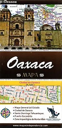 oaxaca mexico state and major cities map 1st edition ediciones independencia 9709811185, 978-9709811186