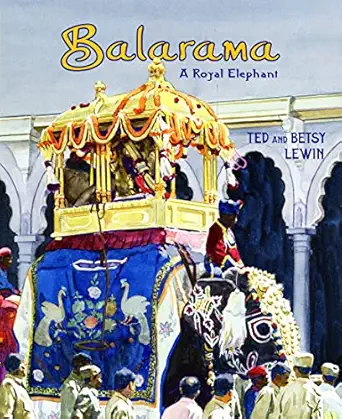 balarama a royal elephant 1st edition ted lewin ,besty lewin ,ted lwein 1600602657, 978-1600602658