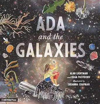 ada and the galaxies 1st edition alan lightman ,olga pastuchiv ,susanna chapman 1536215619, 978-1536215618
