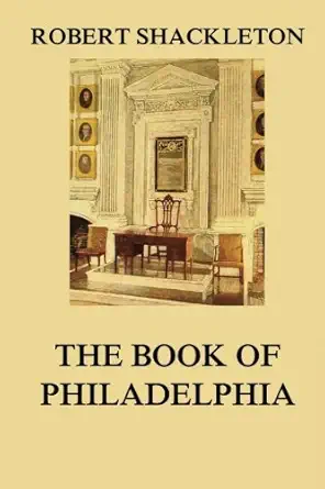 the book of philadelphia 1st edition robert shackleton 3849684830, 978-3849684839
