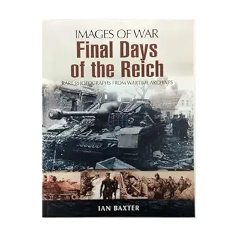 final days of the reich 1st edition ian baxter 184884381x, 978-1848843813