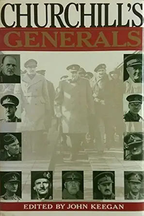 churchills generals 1st edition john keegan 0802113095, 978-0802113092