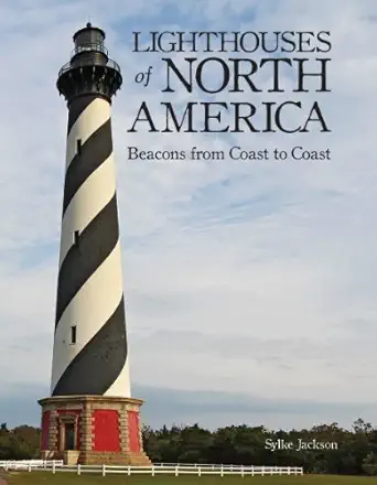 lighthouses of north america beacons from coast to coast 1st edition sylke jackson 1770852492, 978-1770852495