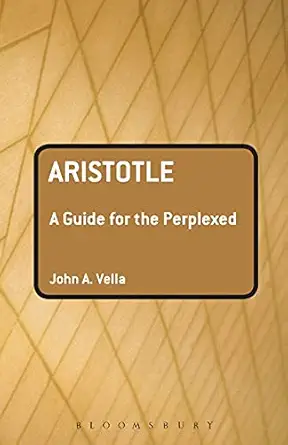 aristotle a guide for the perplexed 1st edition john vella 082649708x, 978-0826497086