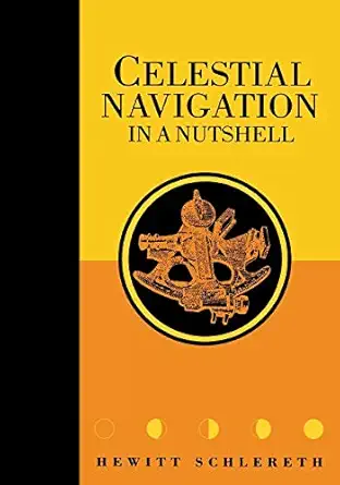 celestial navigation in a nutshell 1st edition hewitt schlereth 1574090585, 978-1574090581