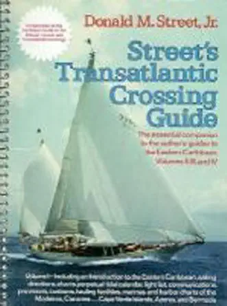 streets cruising guide to the eastern caribbean transatlantic crossing guide 1st edition donald m street jr