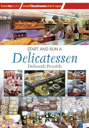 start and run a delicatessen 1st edition deborah penrith 1845283147, 978-1845283148