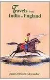 travels from india to england 1st edition james edward alexander 8121509386, 978-8121509381