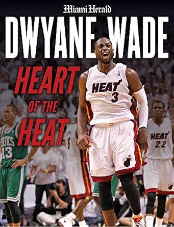 dwyane wade heart of the heat 1st edition miami herald 162937752x, 978-1629377520