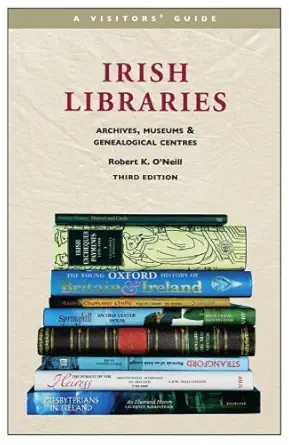 irish libraries archives museums and genealogical 1st edition robert k o\\\\\\\'neill 190955605x,