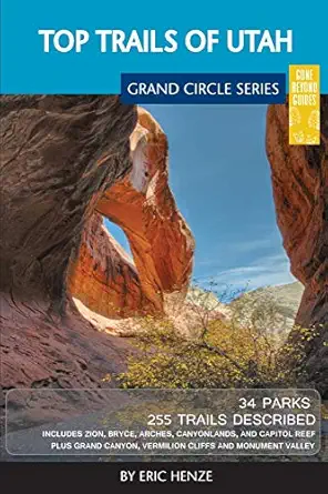 top trails of utah includes zion bryce capitol reef canyon lands arches grand staircase coral pink sand dunes