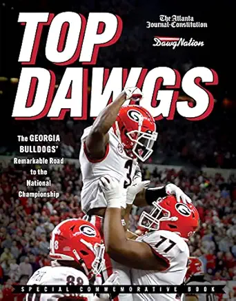 top dawgs the georgia bulldogs remarkable road to the national championship 1st edition the atlanta journal