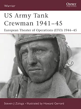us army tank crewman 1941a 45 european theater of operations 1944a 45 1st edition steven j zaloga ,howard