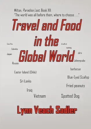 travel and food in the global world 1st edition lynn veach sadler 1387529560, 978-1387529568