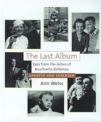 the last album eyes from the ashes of auschwitz birkenau 1st edition ann weiss 0827607849, 978-0827607842