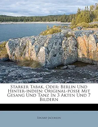 starker tabak oder berlin und hinter indien 1st edition eduard jacobson 1248765540, 978-1248765548