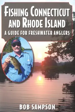 fishing connecticut and rhode island a guide for freshwater anglers 1st edition bob sampson 1580801366,