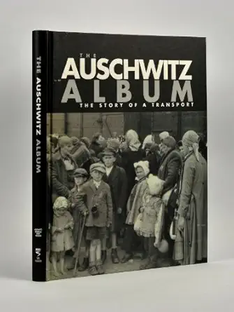 the auschwitz album published in association with the panstwowe museum auschwitz birkenau 1st edition israel