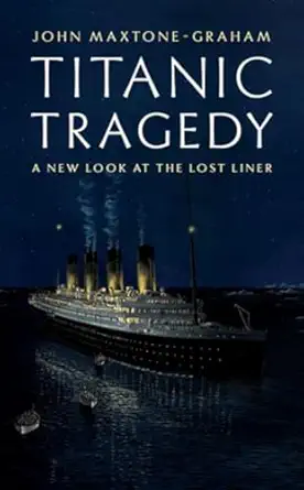 tragedy a new look at the lost liner 1st edition john maxtone graham 0393082407, 978-0393082401