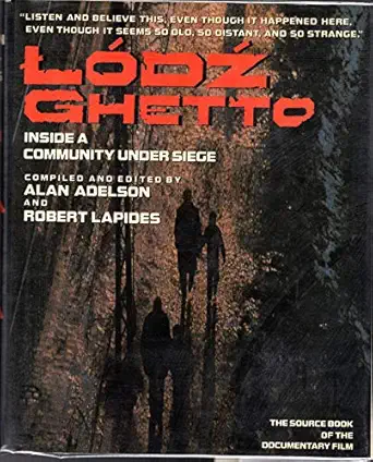 lodz ghetto a community history told in diaries journals and documents 1st edition alan adelson ,robert