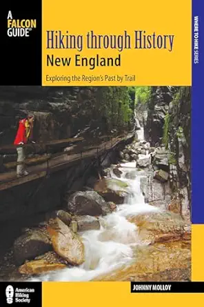 hiking through history new england 1st edition johnny molloy 1493001469, 978-1493001460